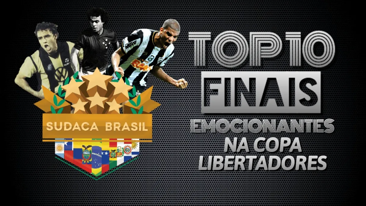 [Sudaca Brasil] Top 10: Finais emocionantes da Copa Libertadores