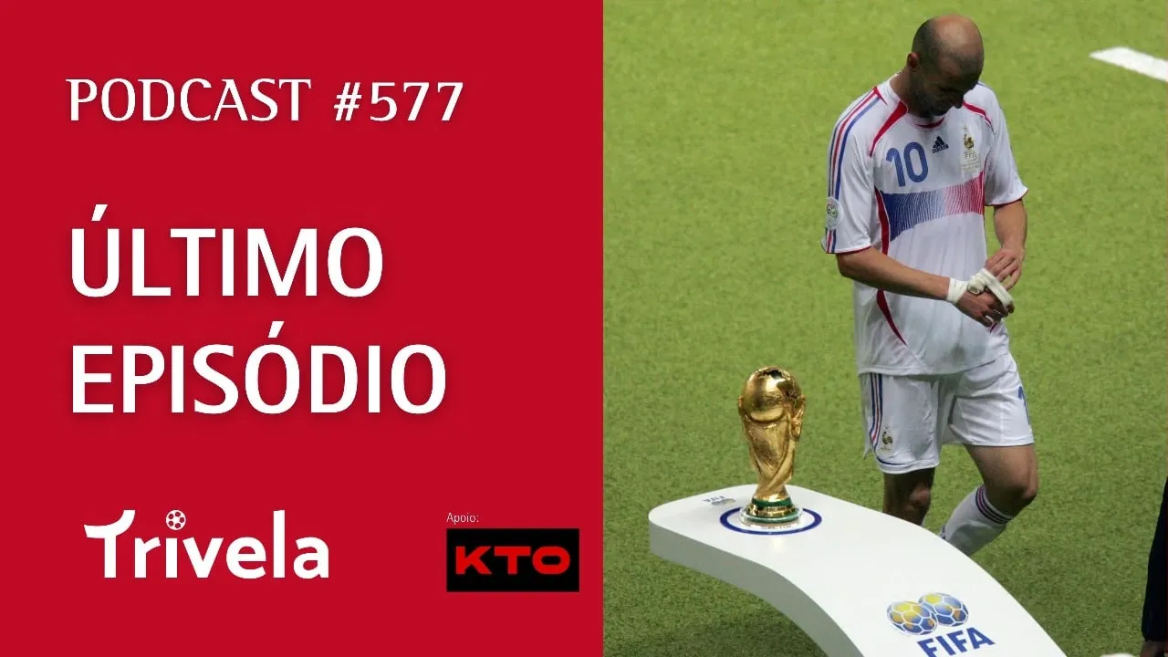 Podcast Trivela #577: O &Uacute;ltimo Epis&oacute;dio
