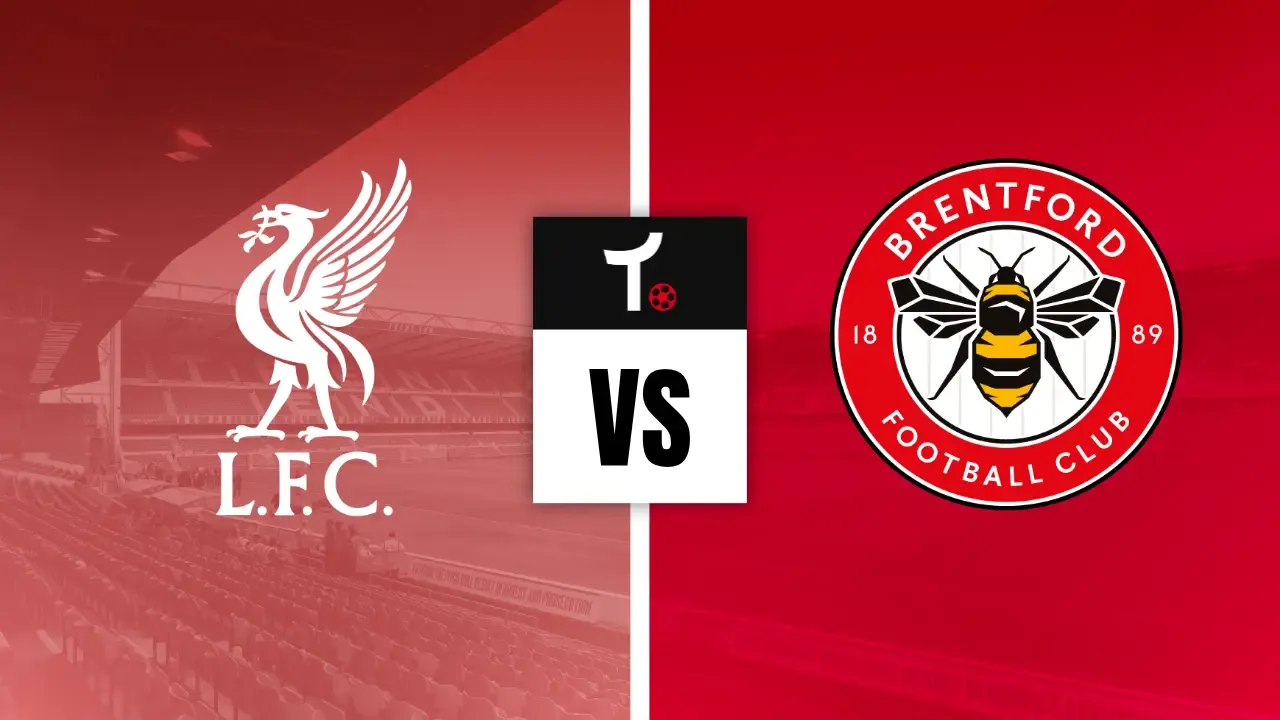 Liverpool x Brentford Palpite &ndash; Not&iacute;cias e odds (24/05)