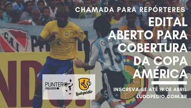 &Eacute; jornalista e quer cobrir a Copa Am&eacute;rica? Participe do edital do Puntero Izquierdo e do Ludop&eacute;dio
