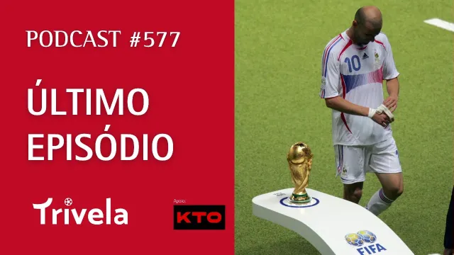 Podcast Trivela #577: O &Uacute;ltimo Epis&oacute;dio