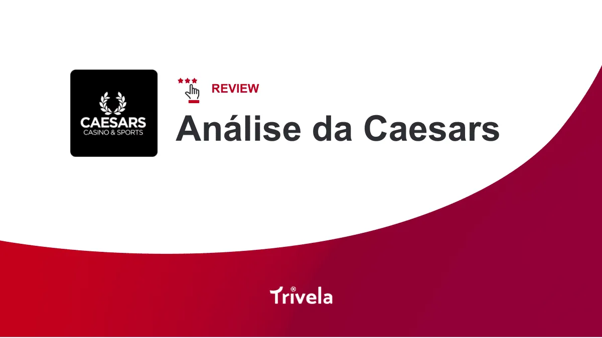 Caesars Brasil: an&aacute;lise de mais uma nova casa de apostas