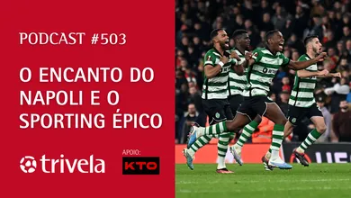 Podcast Trivela #503: O encanto do Napoli e o Sporting &eacute;pico
