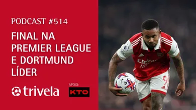 Podcast #514: Final na Inglaterra e Dortmund l&iacute;der na Alemanha
