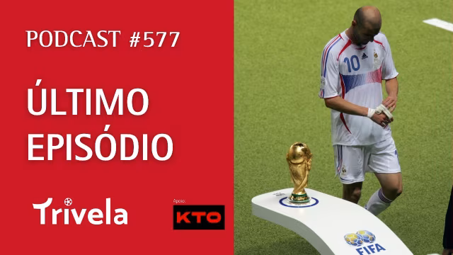 Podcast Trivela #577: O &Uacute;ltimo Epis&oacute;dio