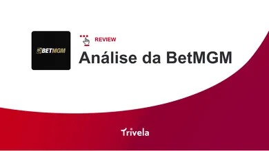 BetMGM Brasil: review da casa de apostas do Grupo Globo