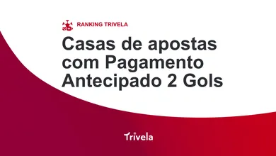 12 casas de apostas com Pagamento Antecipado 2 Gols em 2026