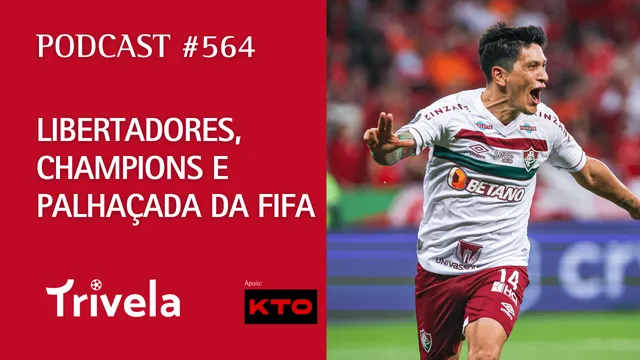 Podcast Trivela #564: Libertadores card&iacute;aca e palha&ccedil;ada da Fifa
