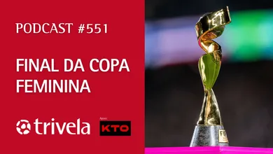Podcast Trivela #551: Final da Copa do Mundo Feminina