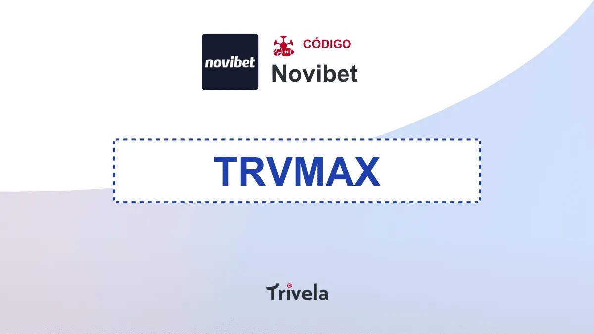C&oacute;digo promocional Novibet 2026: use TRVMAX hoje