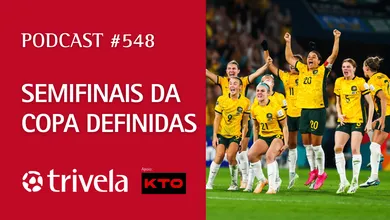 Podcast Trivela #548: Semifinais da Copa definidas