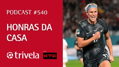 Podcast Trivela #540: Honras da casa